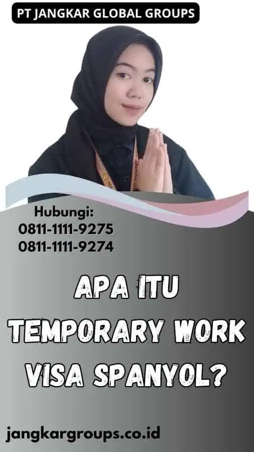 Apa Itu Temporary Work Visa Spanyol