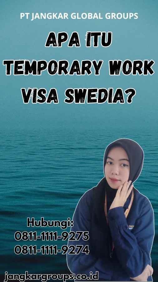 Apa Itu Temporary Work Visa Swedia