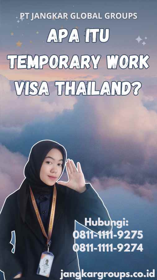 Apa Itu Temporary Work Visa Thailand