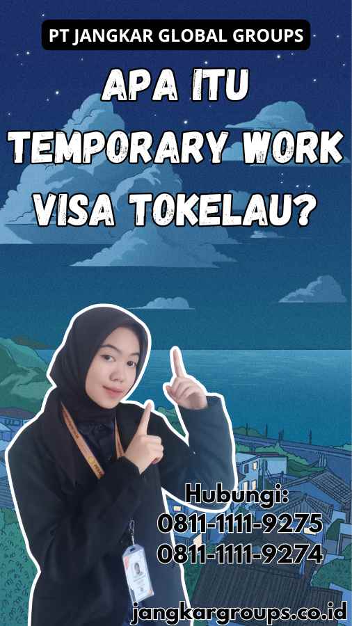 Apa Itu Temporary Work Visa Tokelau