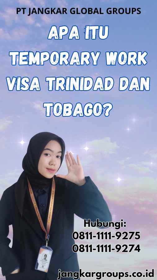 Apa Itu Temporary Work Visa Trinidad dan Tobago