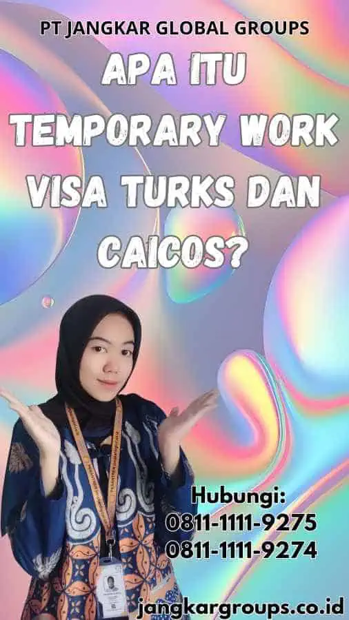 Apa Itu Temporary Work Visa Turks dan Caicos