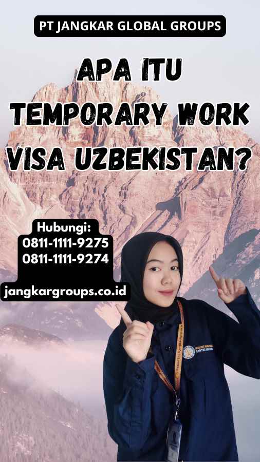 Apa Itu Temporary Work Visa Uzbekistan