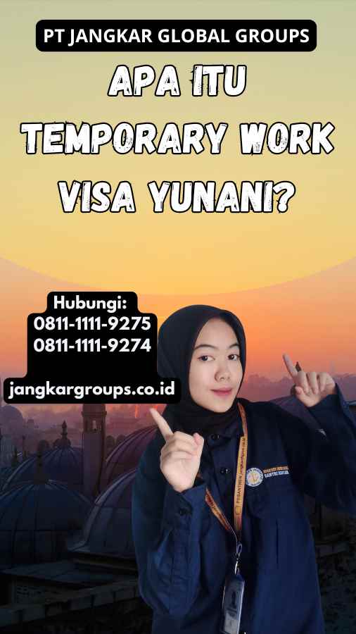 Apa Itu Temporary Work Visa Yunani