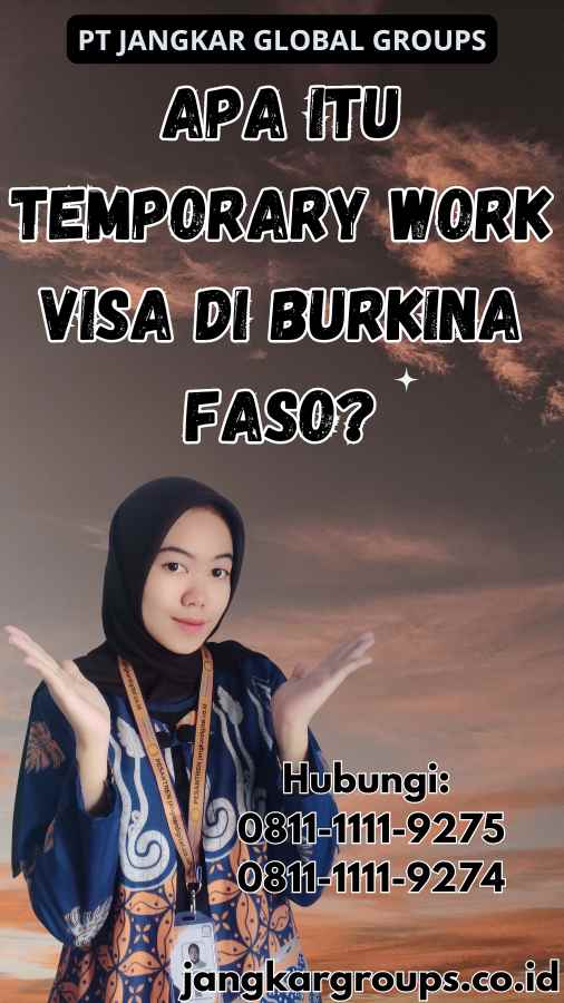 Apa Itu Temporary Work Visa di Burkina Faso