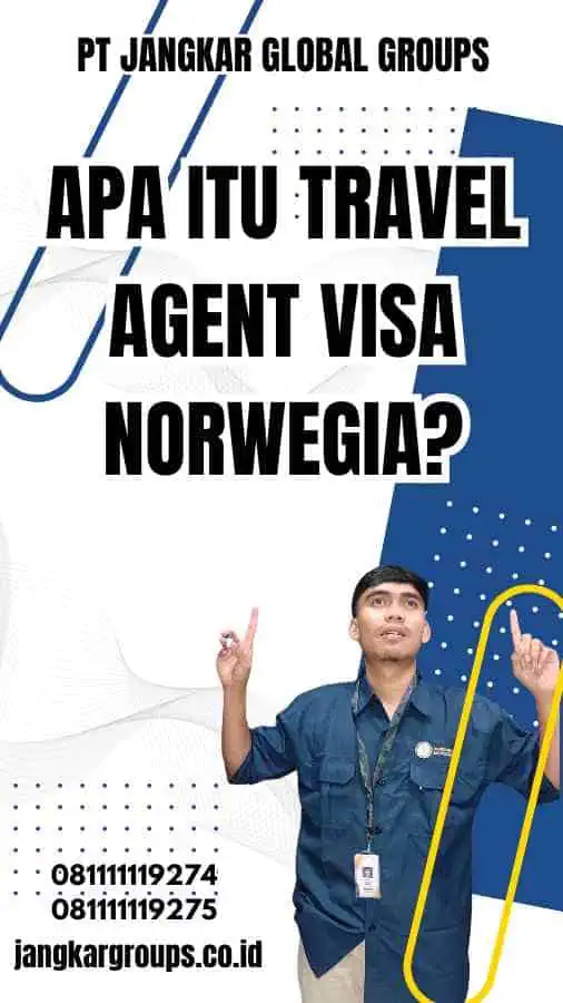 Apa Itu Travel Agent Visa Norwegia?