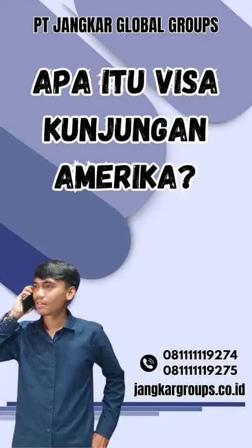 Apa Itu Visa Kunjungan Amerika?