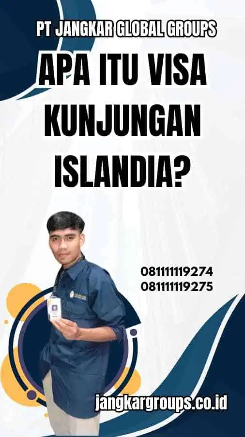 Apa Itu Visa Kunjungan Islandia?