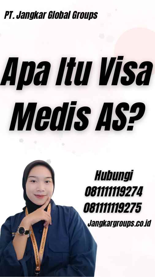 Apa Itu Visa Medis AS?