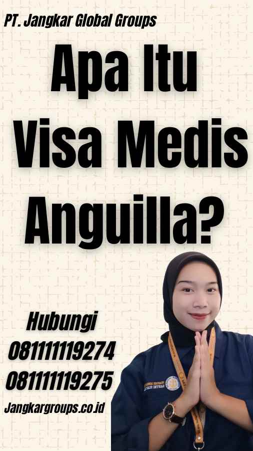 Apa Itu Visa Medis Anguilla?