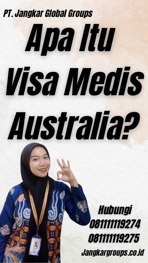 Apa Itu Visa Medis Australia?