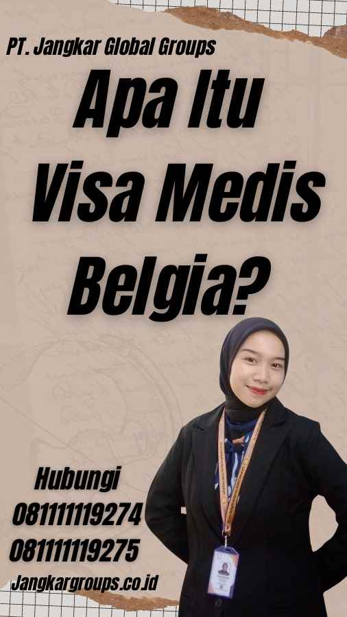 Apa Itu Visa Medis Belgia?