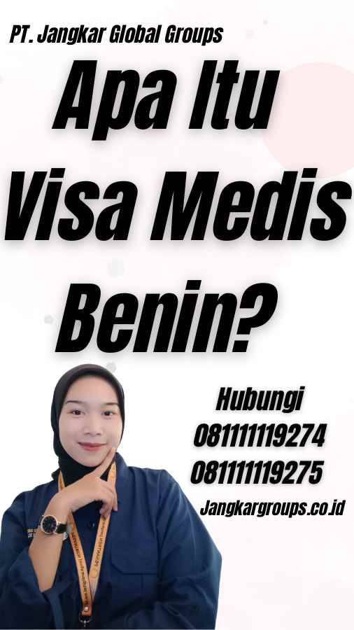 Apa Itu Visa Medis Benin?