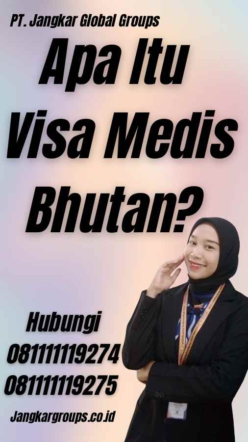 Apa Itu Visa Medis Bhutan?