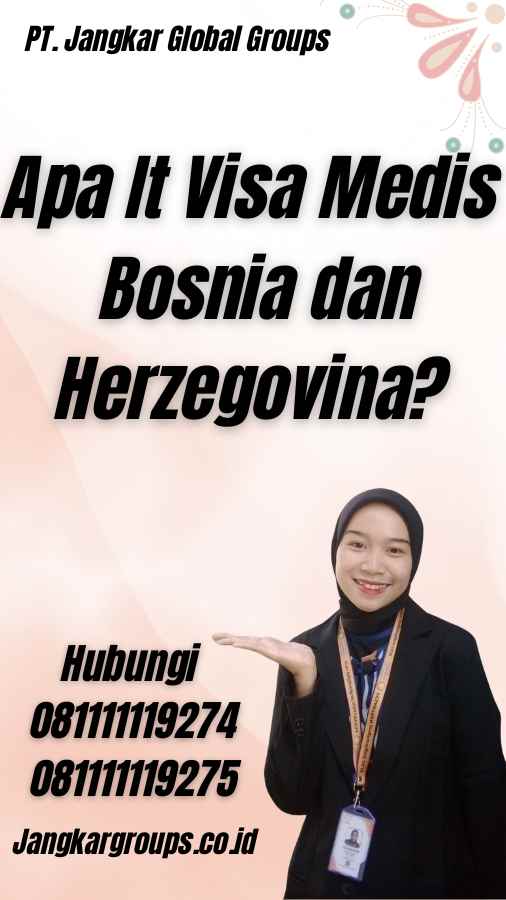 Apa Itu Visa Medis Bosnia dan Herzegovina?