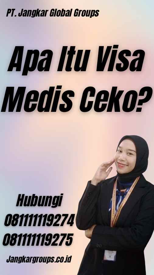 Apa Itu Visa Medis Ceko?