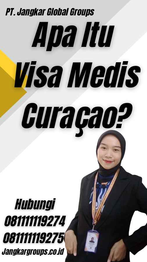 Apa Itu Visa Medis Curaçao?