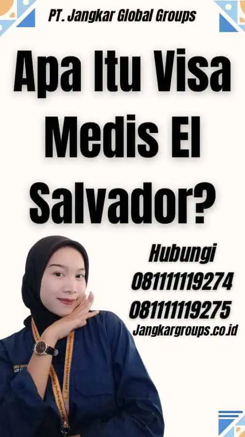 Apa Itu Visa Medis El Salvador?