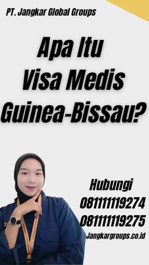 Apa Itu Visa Medis Guinea-Bissau?