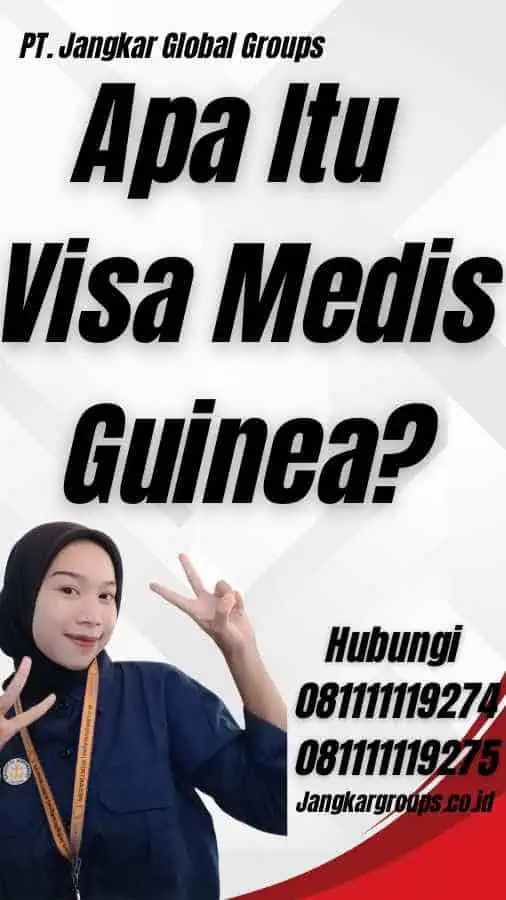 Apa Itu Visa Medis Guinea?