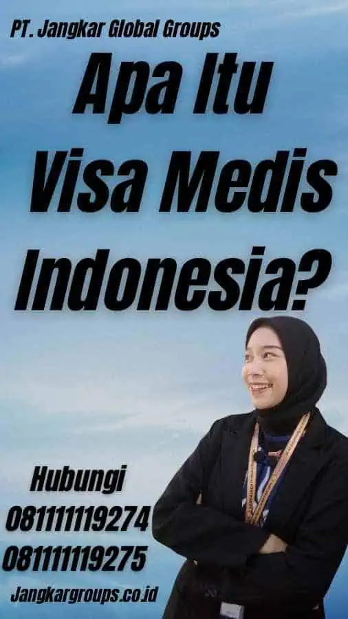 Apa Itu Visa Medis Indonesia?