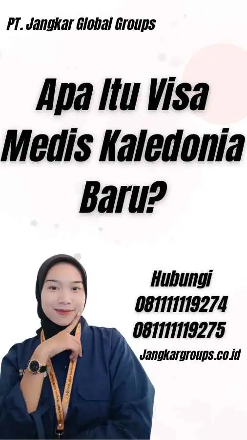 Apa Itu Visa Medis Kaledonia Baru?