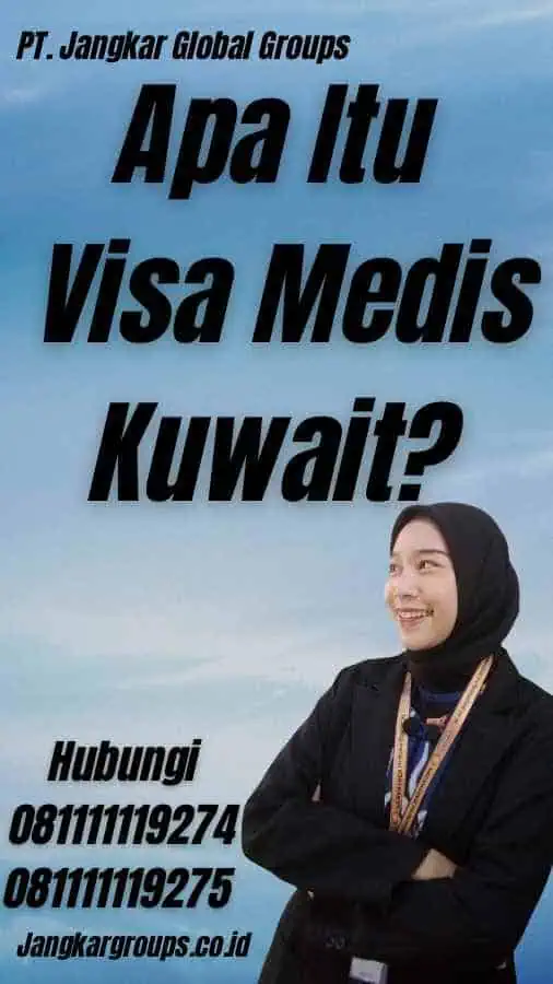 Apa Itu Visa Medis Kuwait?