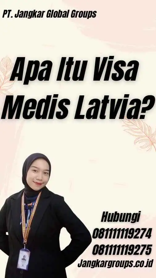 Apa Itu Visa Medis Latvia?