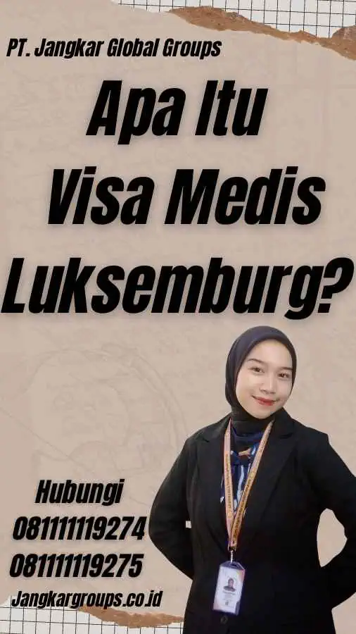 Apa Itu Visa Medis Luksemburg?