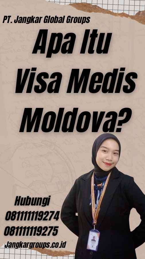 Apa Itu Visa Medis Moldova?