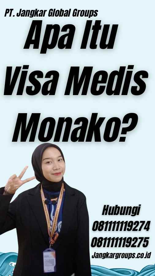 Apa Itu Visa Medis Monako?