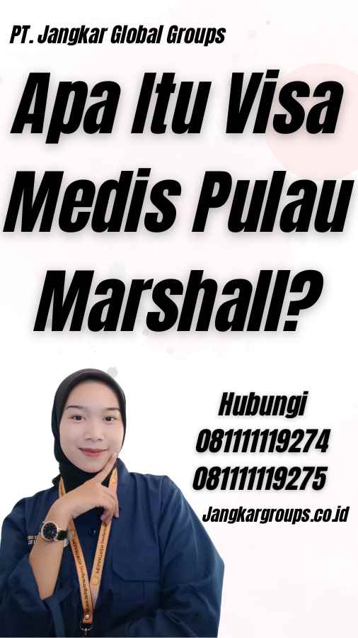 Apa Itu Visa Medis Pulau Marshall?