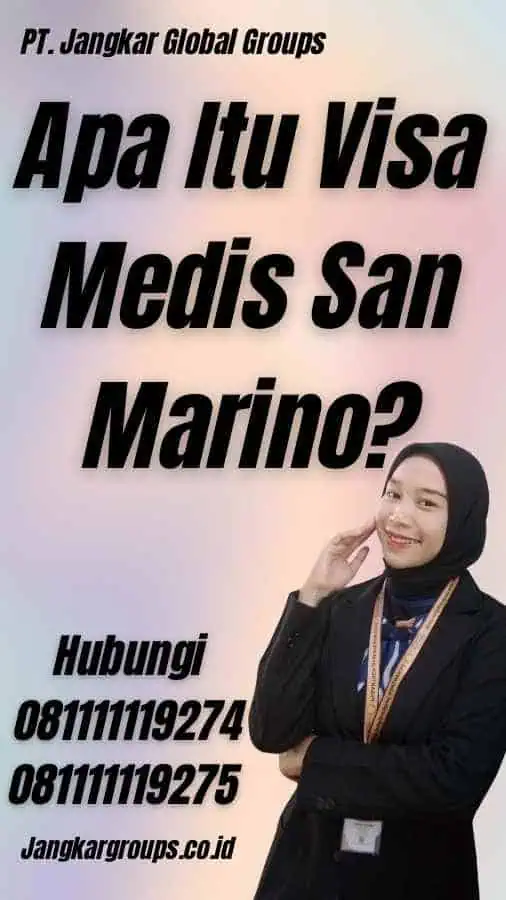 Apa Itu Visa Medis San Marino?