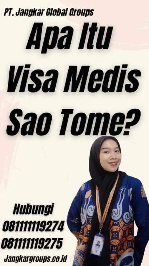 Apa Itu Visa Medis Sao Tome?