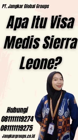 Apa Itu Visa Medis Sierra Leone?