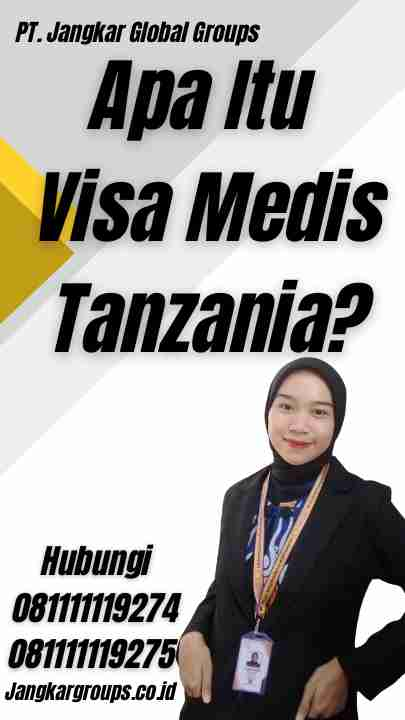 Apa Itu Visa Medis Tanzania?