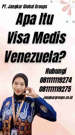 Apa Itu Visa Medis Venezuela?