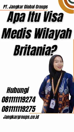 Apa Itu Visa Medis Wilayah Britania?