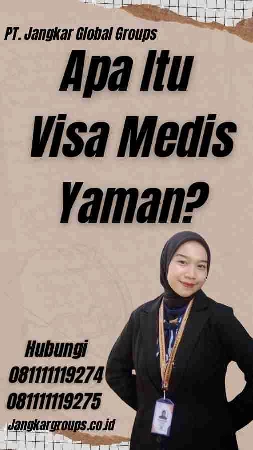 Apa Itu Visa Medis Yaman?