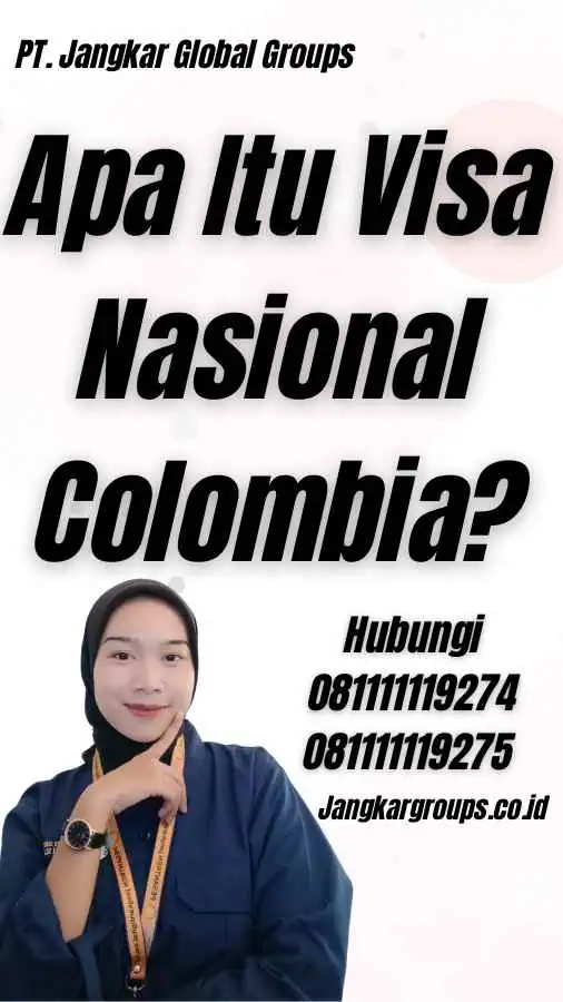 Apa Itu Visa Nasional Colombia?