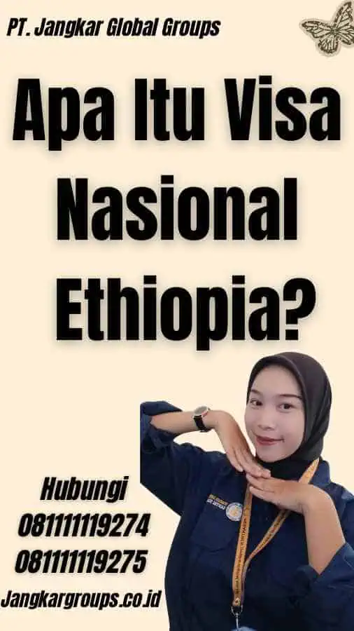 Apa Itu Visa Nasional Ethiopia?