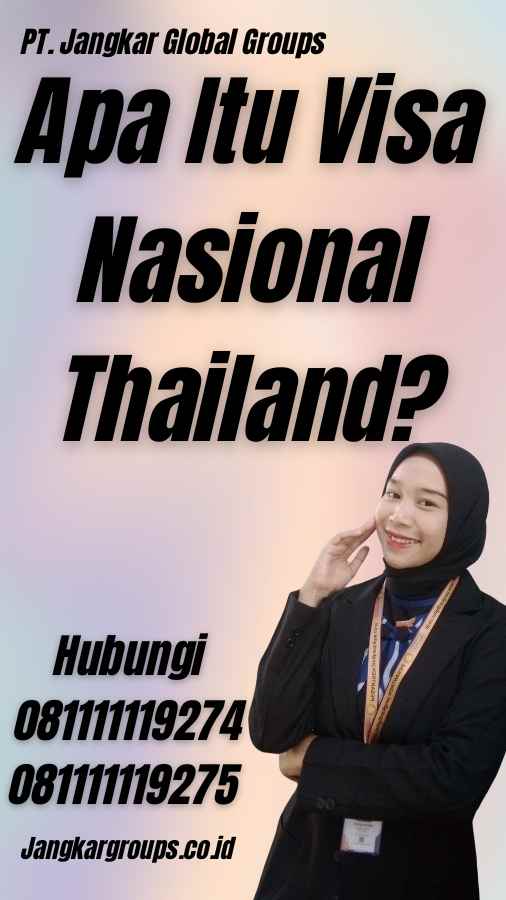 Apa Itu Visa Nasional Thailand?