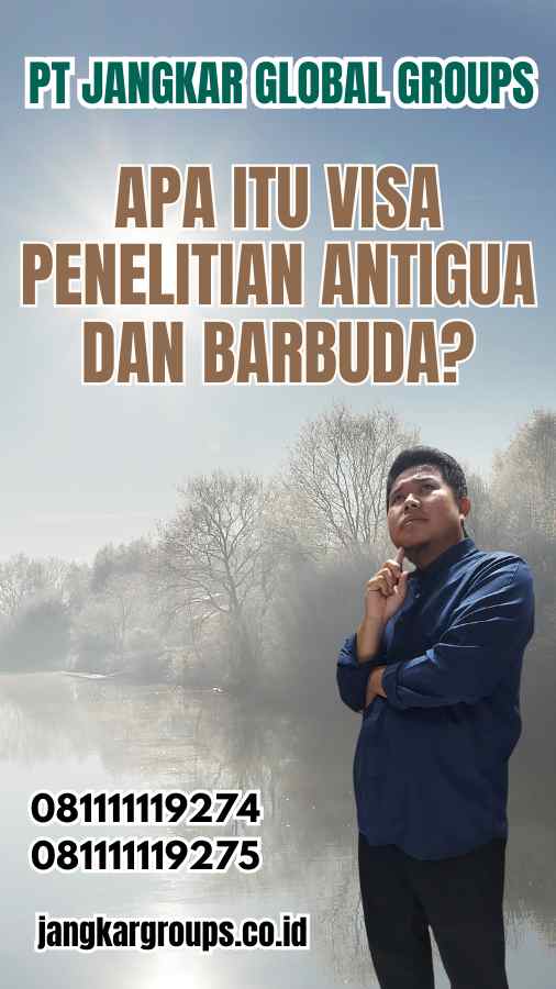 Apa Itu Visa Penelitian Antigua dan Barbuda?