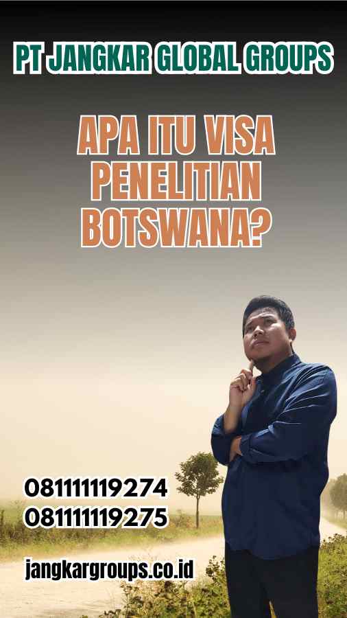 Apa Itu Visa Penelitian Botswana?