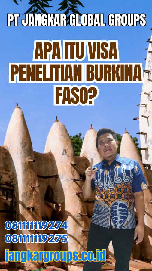 Apa Itu Visa Penelitian Burkina Faso?