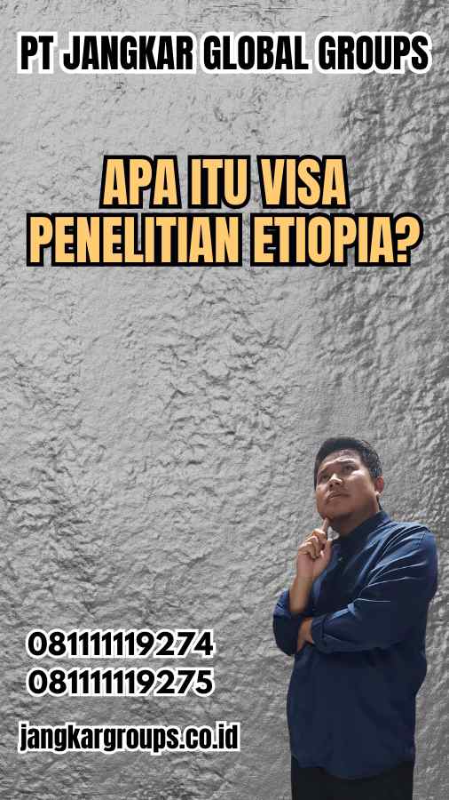 Apa Itu Visa Penelitian Etiopia?