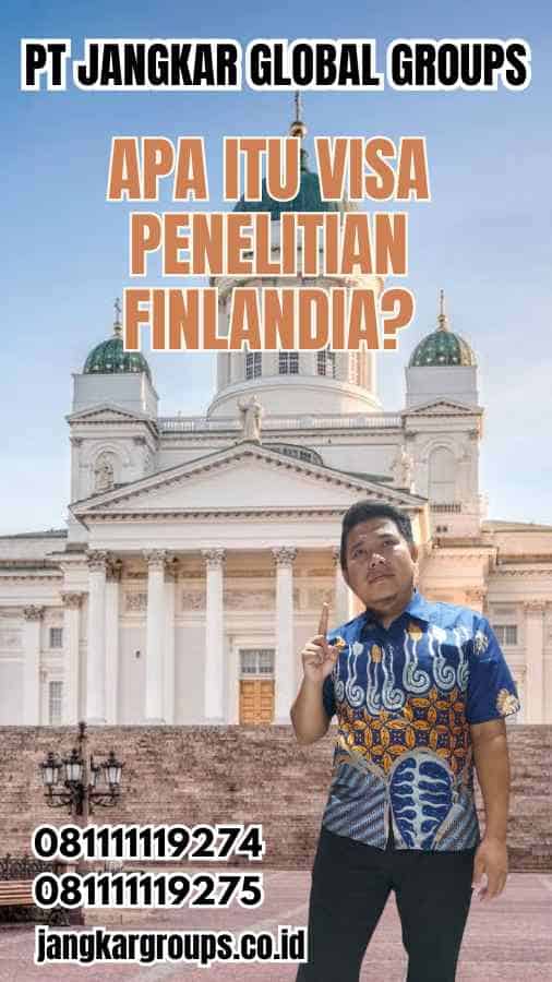 Apa Itu Visa Penelitian Finlandia?