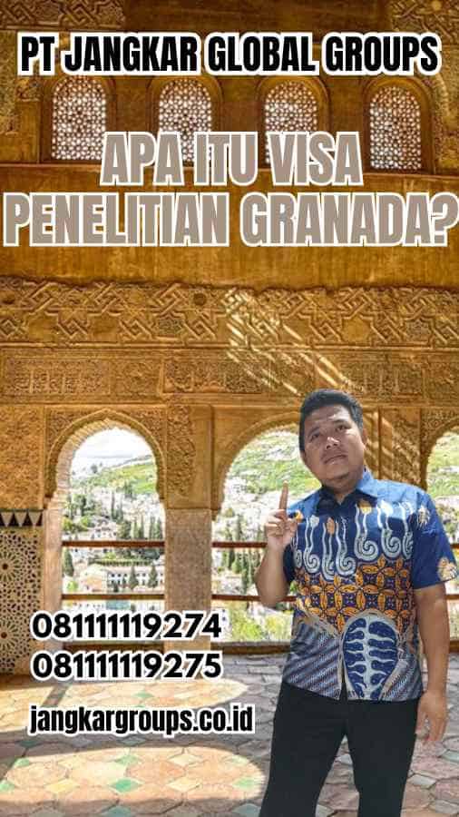 Apa Itu Visa Penelitian Granada?