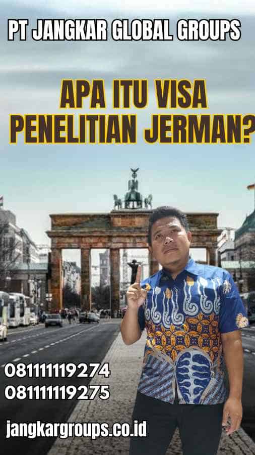 Apa Itu Visa Penelitian Jerman?