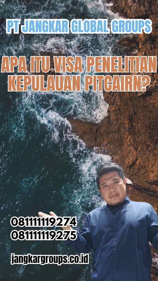 Apa Itu Visa Penelitian Kepulauan Pitcairn?